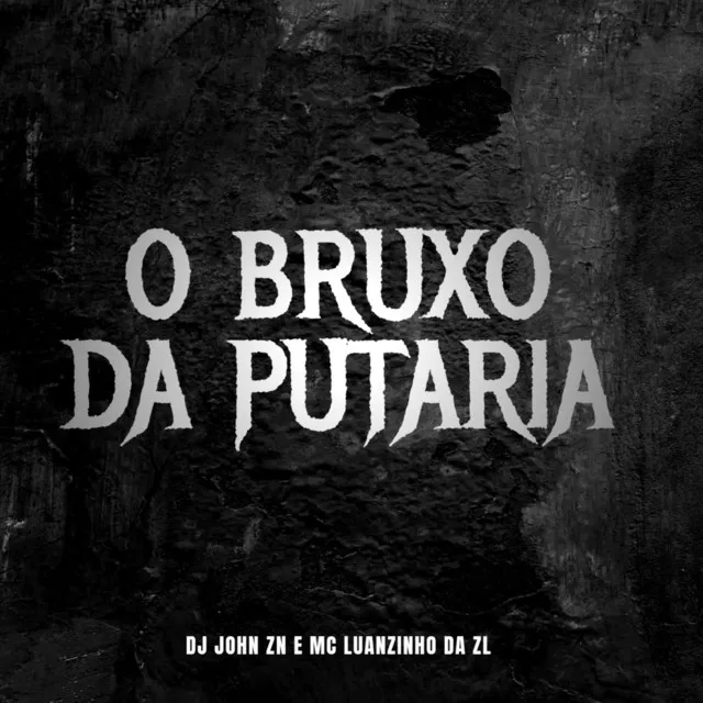 O BRUXO DA PUTARIA