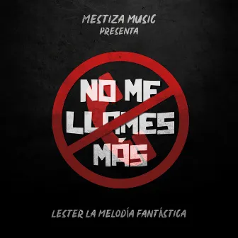 No Me Llames Más by Mestiza Music