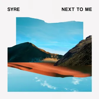 Next to Me by SYRE