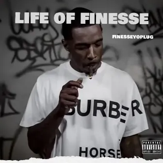 Life Of Finesse by Finesseyoplug