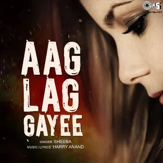 Aag Lag Gayee by Sheeba