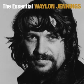 The Essential Waylon Jennings by Waylon Jennings