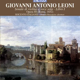 Leoni: Sonate di violino a voce sola, Libro I by Giovanni Antonio Leoni