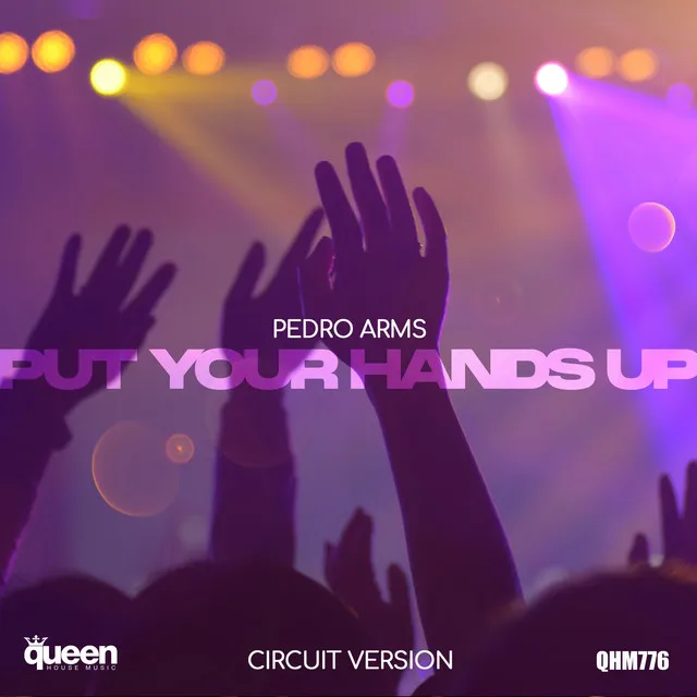 Put Your Hands Up - Circuit Version