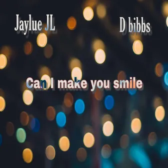 Can I Make You Smile by Jaylue JL