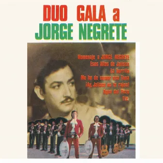 A Jorge Negrete by Duo Gala y su Mariachi