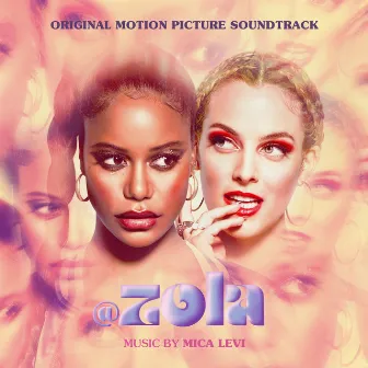 Zola (Original Motion Picture Soundtrack) by Mica Levi