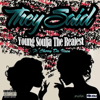 They Said by Young Soulja The Realest