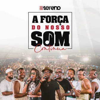 A Força do Nosso Som Continua (Ao Vivo) by Vou pro Sereno