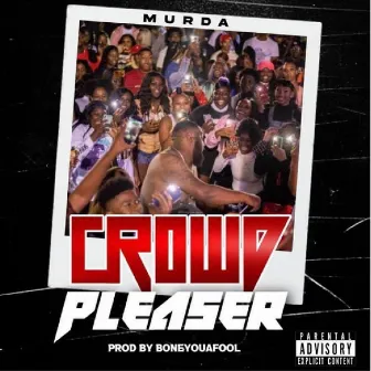 Crowd Pleaser by HbMurda