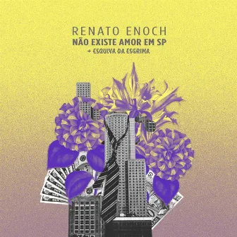 Não Existe Amor em SP by Renato Enoch