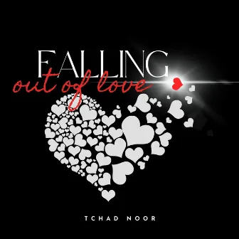 Falling Out Of Love by Tchad Noor