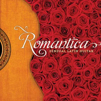 Romantica: Sensual Latin Guitar by Rob Piltch