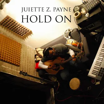 Hold On by Juiette Z. Payne