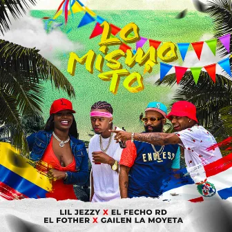 Lo Mismo To' by Lil Jezzy