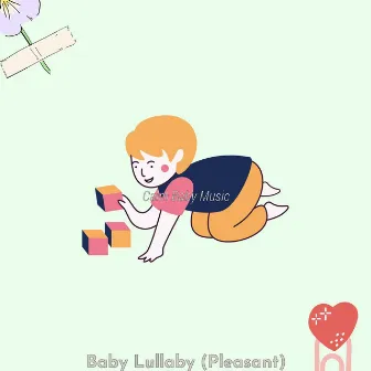 Baby Lullaby (Pleasant) by Calm Baby Music