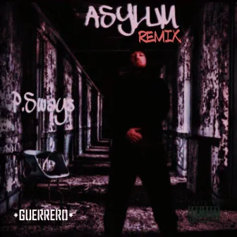 Asylum (World War Z Guerrero Remix) by P.Sways