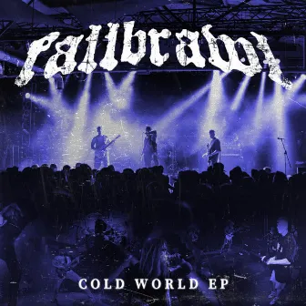 Cold World by Fallbrawl