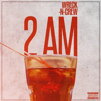 2am by Wreck N Crew