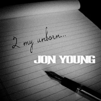 2 My Unborn - Single by Jon Young