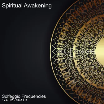 Spiritual Awakening (174 Hz to 963 Hz Solfeggio Frequencies) by The Solfeggio Experience