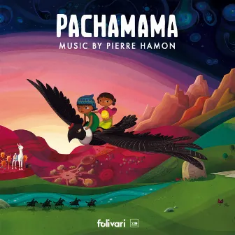 Pachamama (Original Motion Picture Soundtrack) by Pierre Hamon