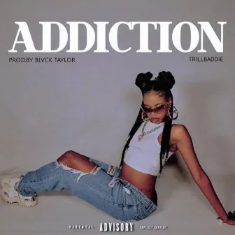 Addiction by Trillbaddie