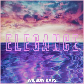 Elegance by Wilson Raps