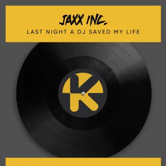 Last Night A DJ Saved My Life by Jaxx Inc.