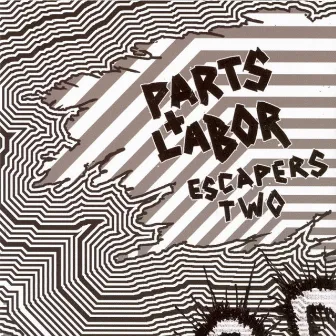 Escapers 2: Grind Pop by Parts & Labor