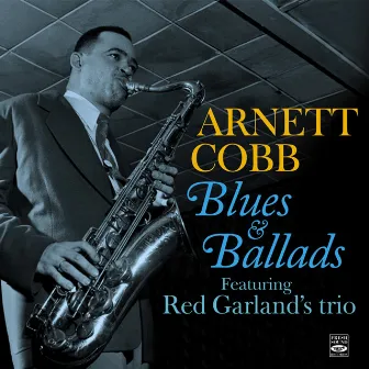 Arnett Cobb: Blues & Ballads (feat. Red Garland's Trio) by Arnett Cobb