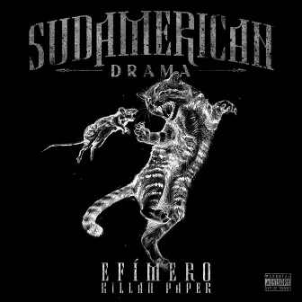 Sudamerican Drama by Efímero Killah Paper