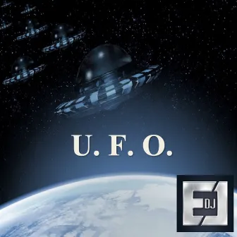 U. F. O. by DJ EJ Uk