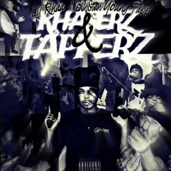 KHASERZ & TAPPERZ by Lil Rhaa