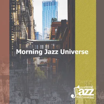 Morning Jazz Universe by Morning Jazz Instrumental