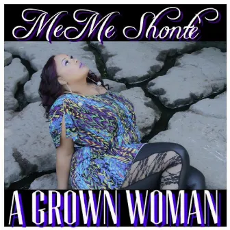 A Grown Woman by Meme Shonte