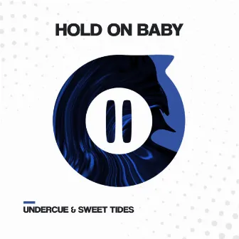 Hold On Baby by Sweet Tides