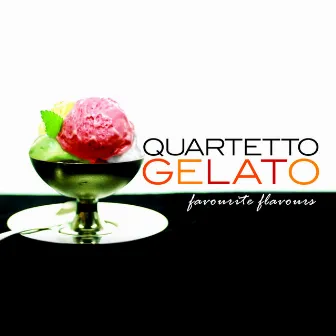 Favourite Flavours by Quartetto Gelato