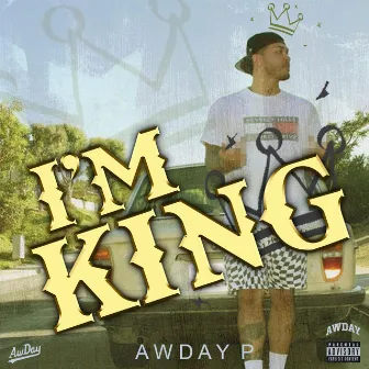 I'm King by AwDay P