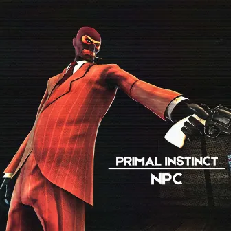 PRIMAL INSTINCT by NPC