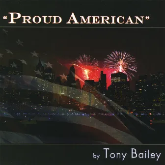 Proud American by Tony Bailey