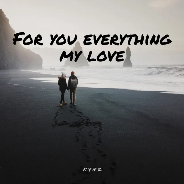 For You Everything My Love