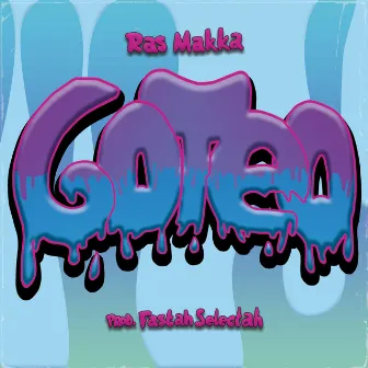 Goteo by Ras Makka