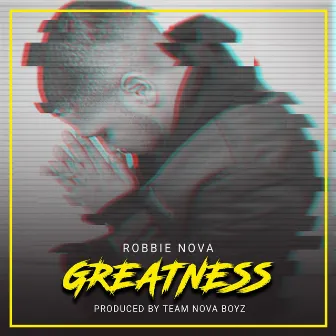 Greatness by Robbie Nova