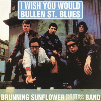 I Wish You Would / Bullen St. Blues by Brunning Sunflower Blues Band