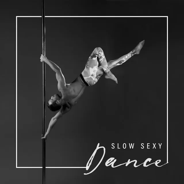 Slow Sexy Dance - Compilation of Spicy Chillout Which is Perfect as a Background for Striptease or Pole Dancing