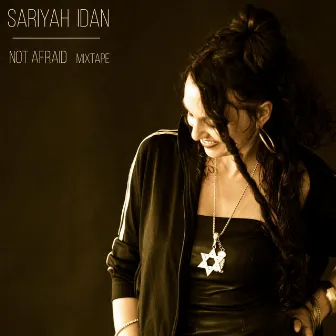 Not Afraid Mixtape by Sariyah Idan