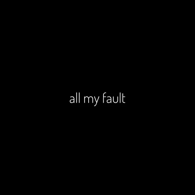 all my fault