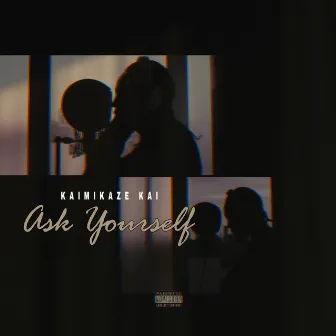 Ask Yourself by Kaimikaze Kai