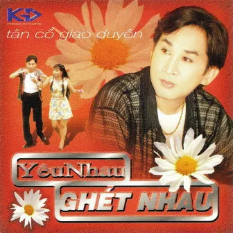 Yêu Nhau Ghét Nhau by Kim Tử Long